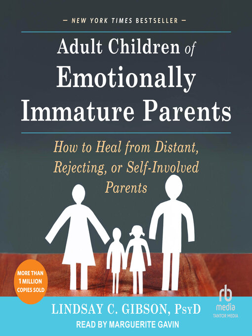 Title details for Adult Children of Emotionally Immature Parents by Lindsay C. Gibson, PsyD - Available